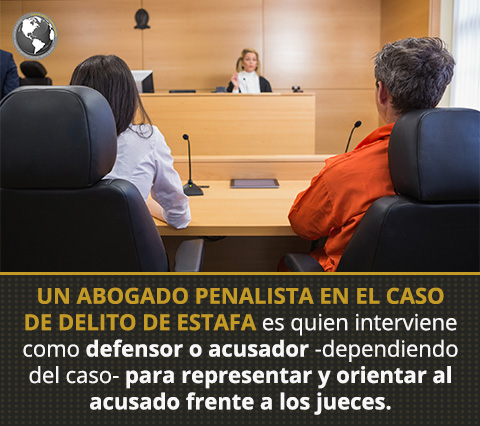 Abogado Penalista en Caso de un Delito de Estafa ante un Juez.