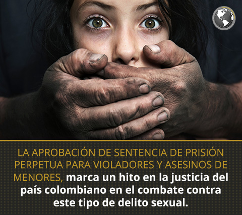 El Congreso de Colombia aprueba prisión perpetua para violadores y asesinos de menores. Congreso de Colombia Aprueba Prisión Perpetua Para Violadores y Asesinos de Menores.