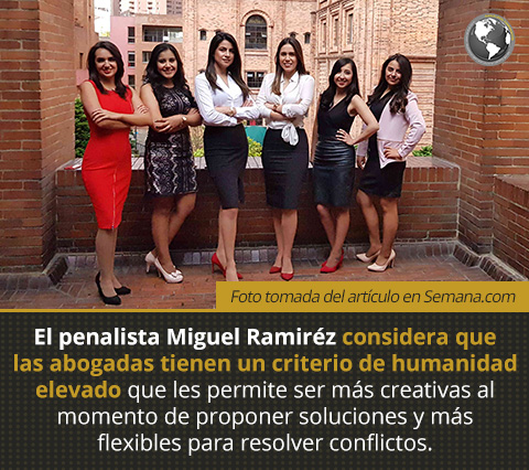 Estas ventajas de las mujeres abogadas en Colombia han puesto un rostro femenino al derecho en el país. Ventajas de las Mujeres Abogadas en Colombia Según la Revista Web Semana
