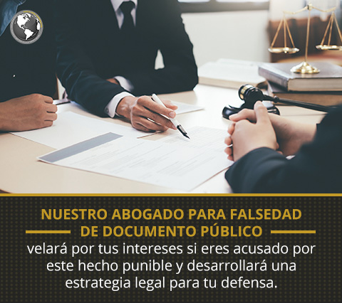 Nuestro abogado para falsedad de documento público te asesorará para defender tu caso. Abogado para Falsedad de Documento Público en una Asesoría Legal.