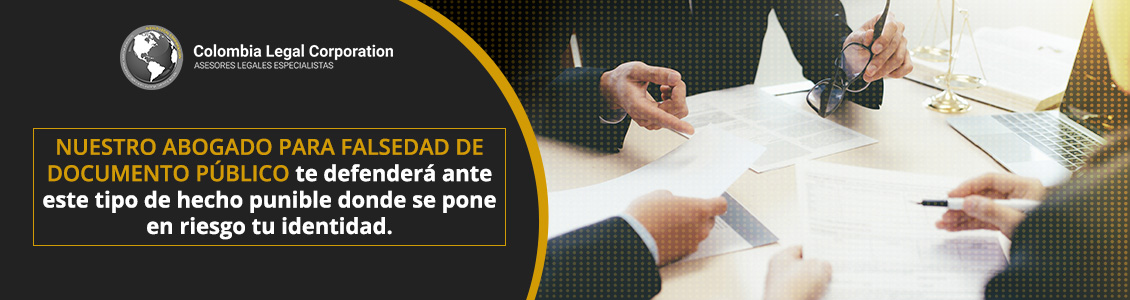 Contacta al mejor abogado para falsedad de documento público con nosotros. Abogado para Falsedad de Documento Público.