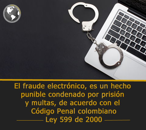 El fraude electrónico es un crimen punible en Colombia según el Código Penal