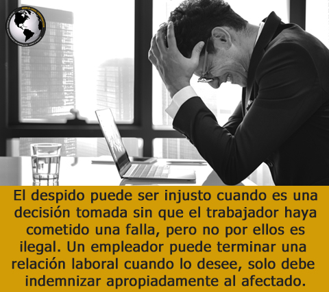 Un empleador puede terminar la relación laboral al despedir a un trabajador en cualquier momento y sin ninguna razón justa