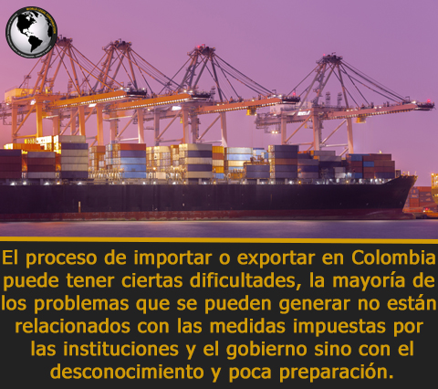 Tanto el proceso de importar como el de exportar en Colombia puede tener ciertas dificultades