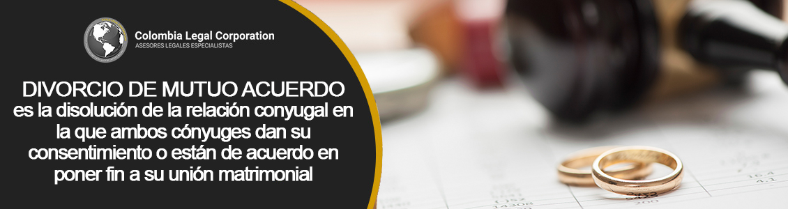 Divorcio de Mutuo Acuerdo en Colombia