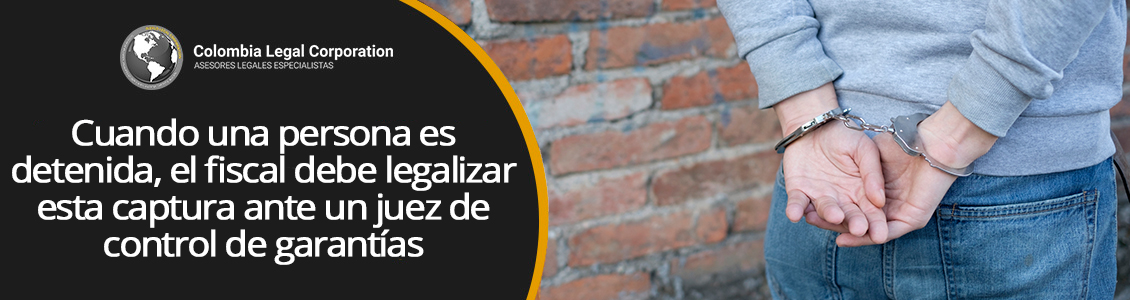 ¿Qué es la legalización de captura en Colombia?